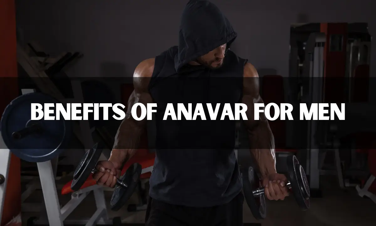 Benefits of Anavar for Men