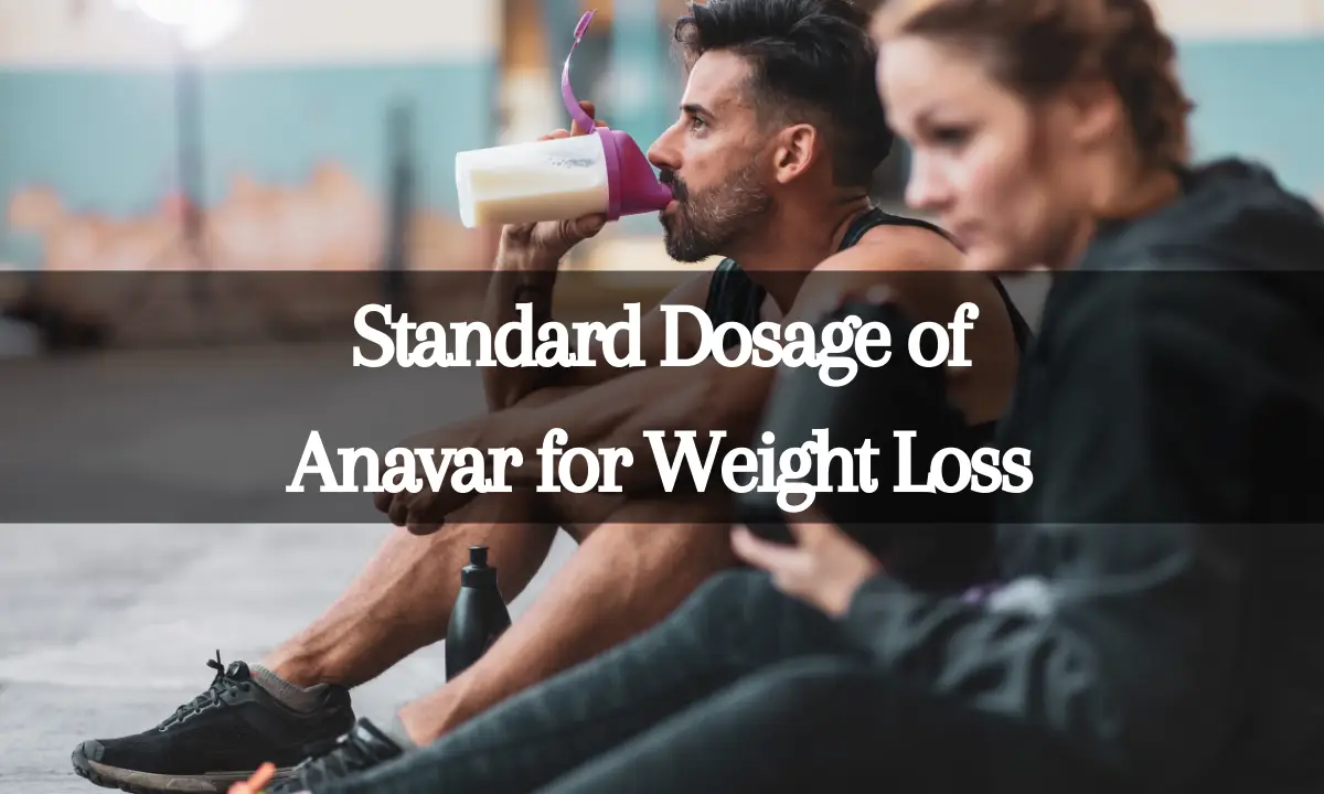 Standard Dosage of Anavar for Weight Loss