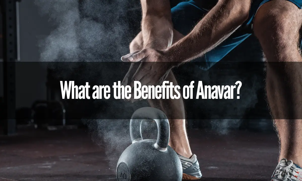 What are the Benefits of Anavar?