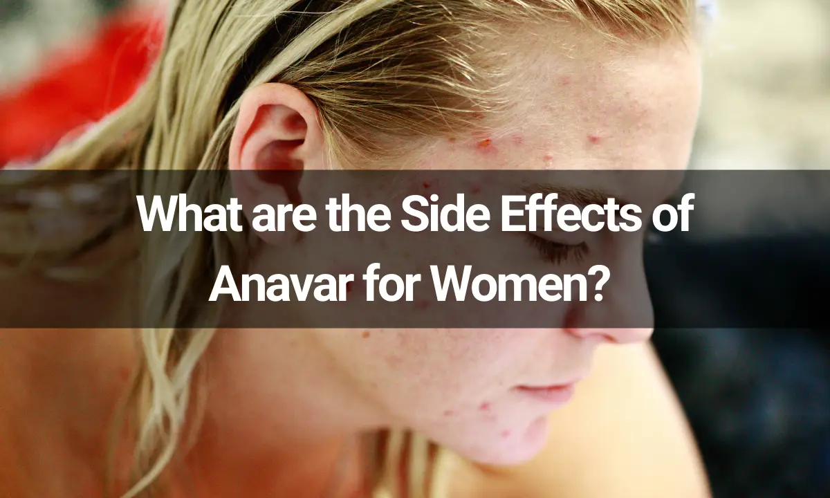 What are the Side Effects of Anavar for Women? 